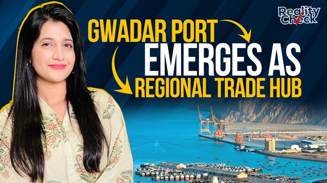 Gwadar Port Emerges as Regional Trade Hub | Reality Check | Pakistan Connect