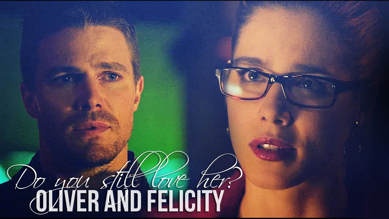 ► Oliver & Felicity l Do you still love her?