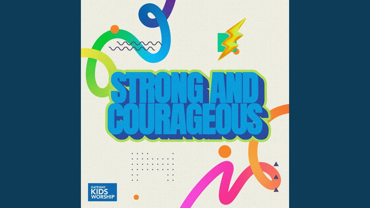 Strong and Courageous