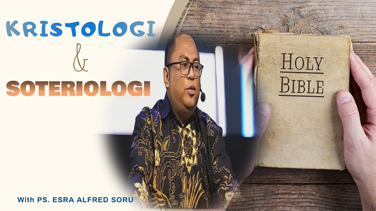 Pdt. Esra Soru: KRISTOLOGI & SOTERIOLOGI (seminar)
