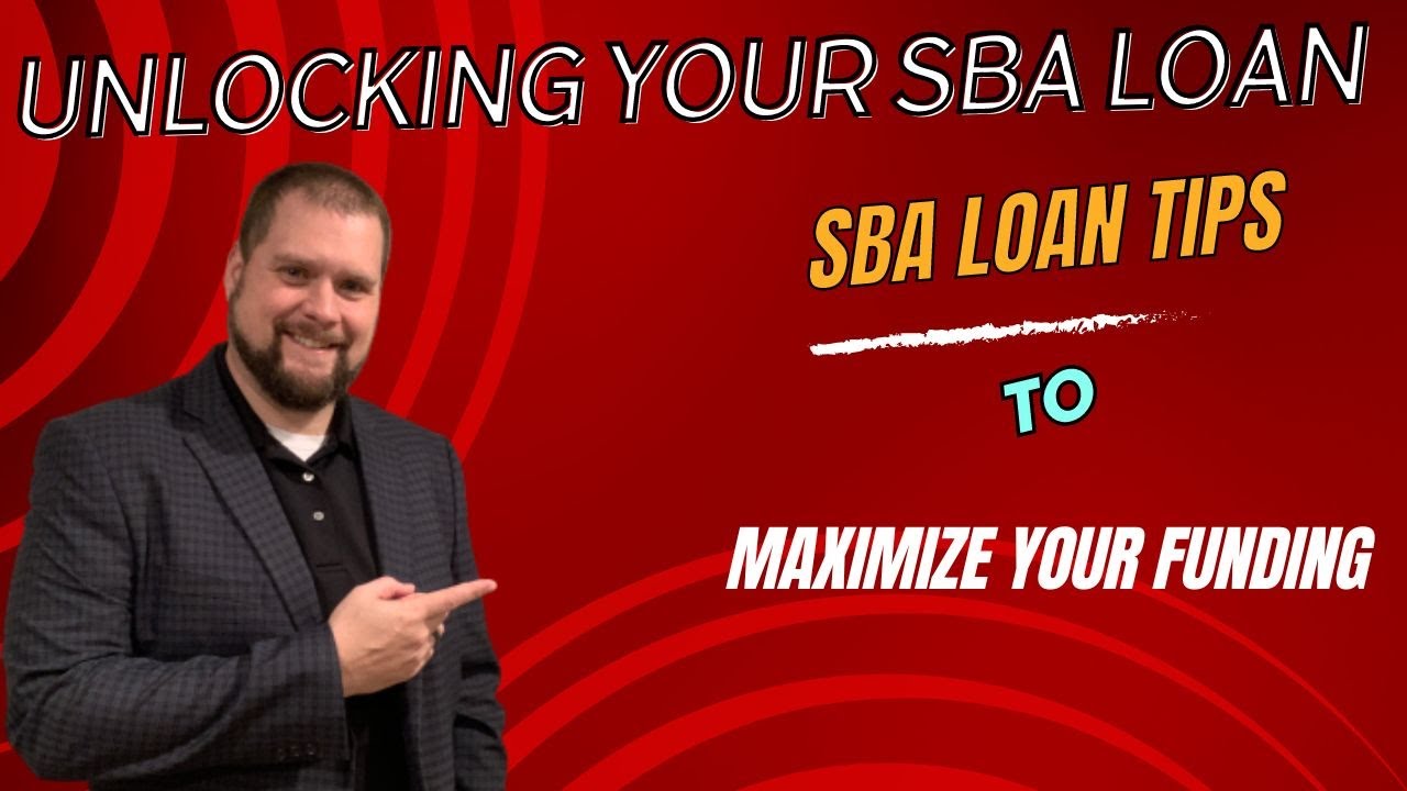 Unlocking Your SBA Loan: Tips and Strategies