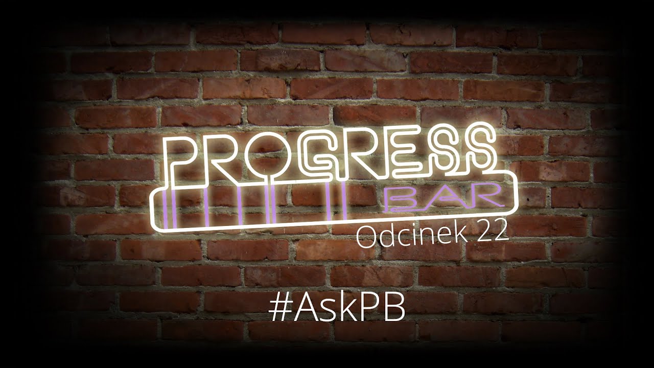 Progress Bar 022: #AskPB, czyli zadaj nam pytanie!