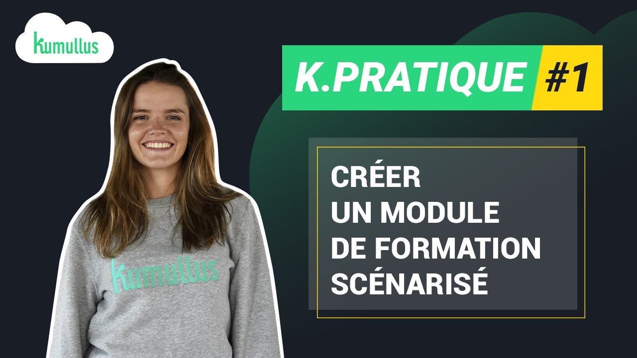 K.Pratique #1 : La scénarisation en vidéo