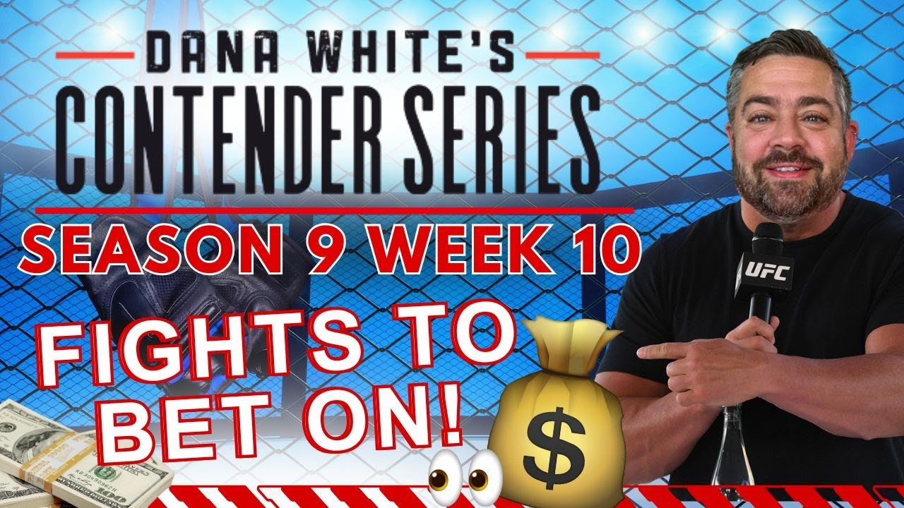 Шансы на победу Даны Уайта в Contender Series, 10-я неделя | Лучшие ставки DWCS!