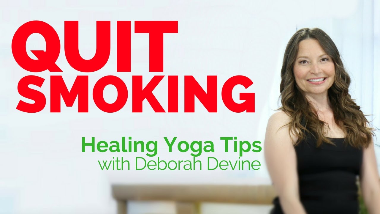 Healing Yoga - Webisode - Quit Smoking Tips