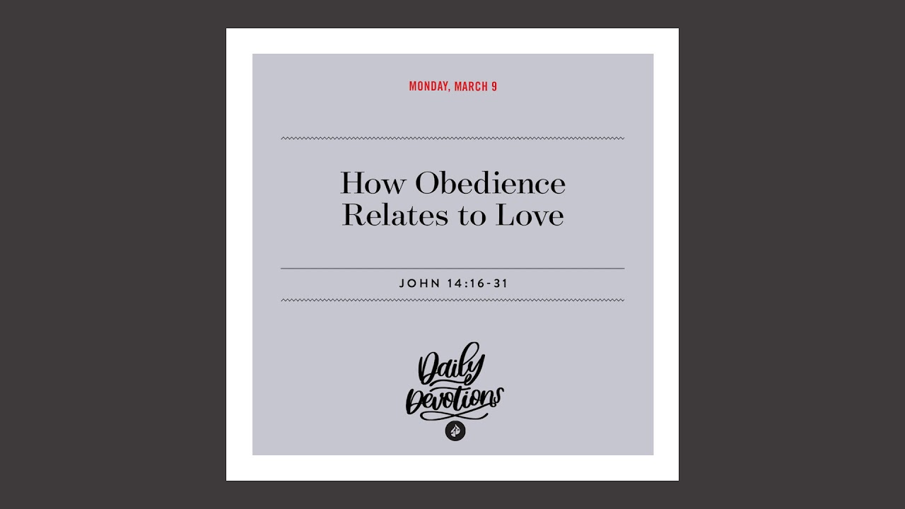 How Obedience Relates to Love - Daily Devotional