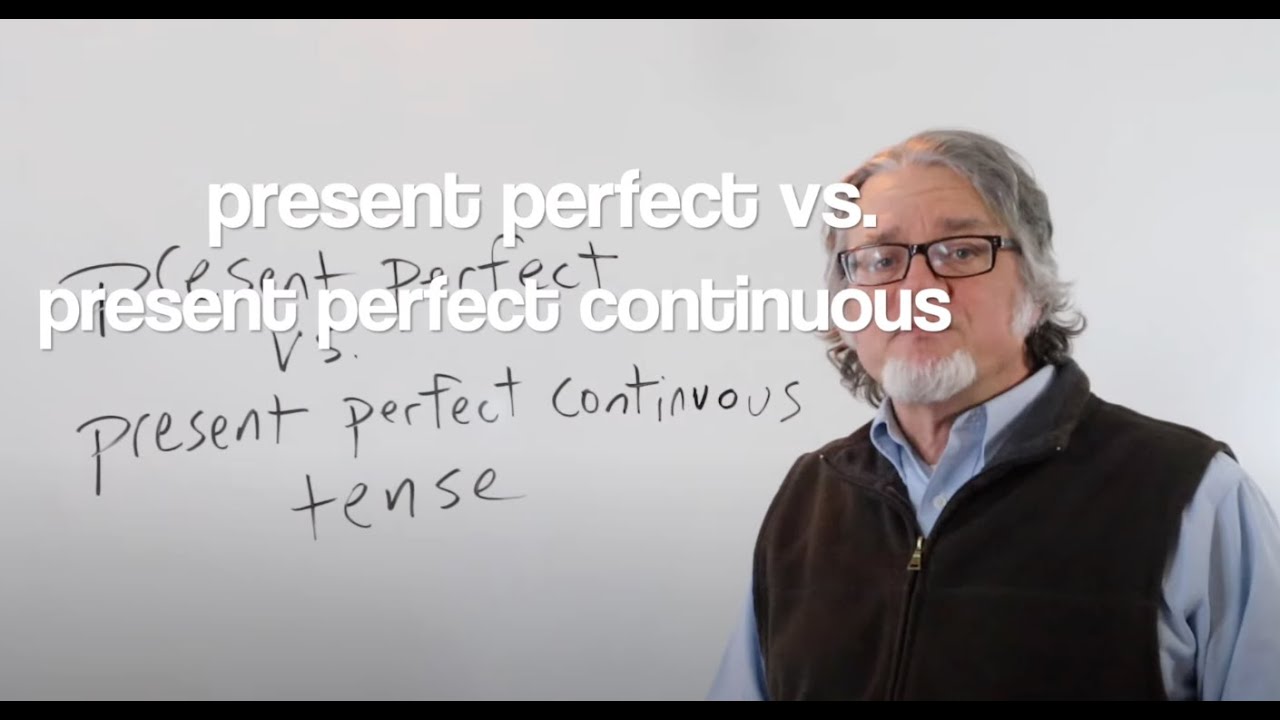 present perfect vs present perfect continuous tense