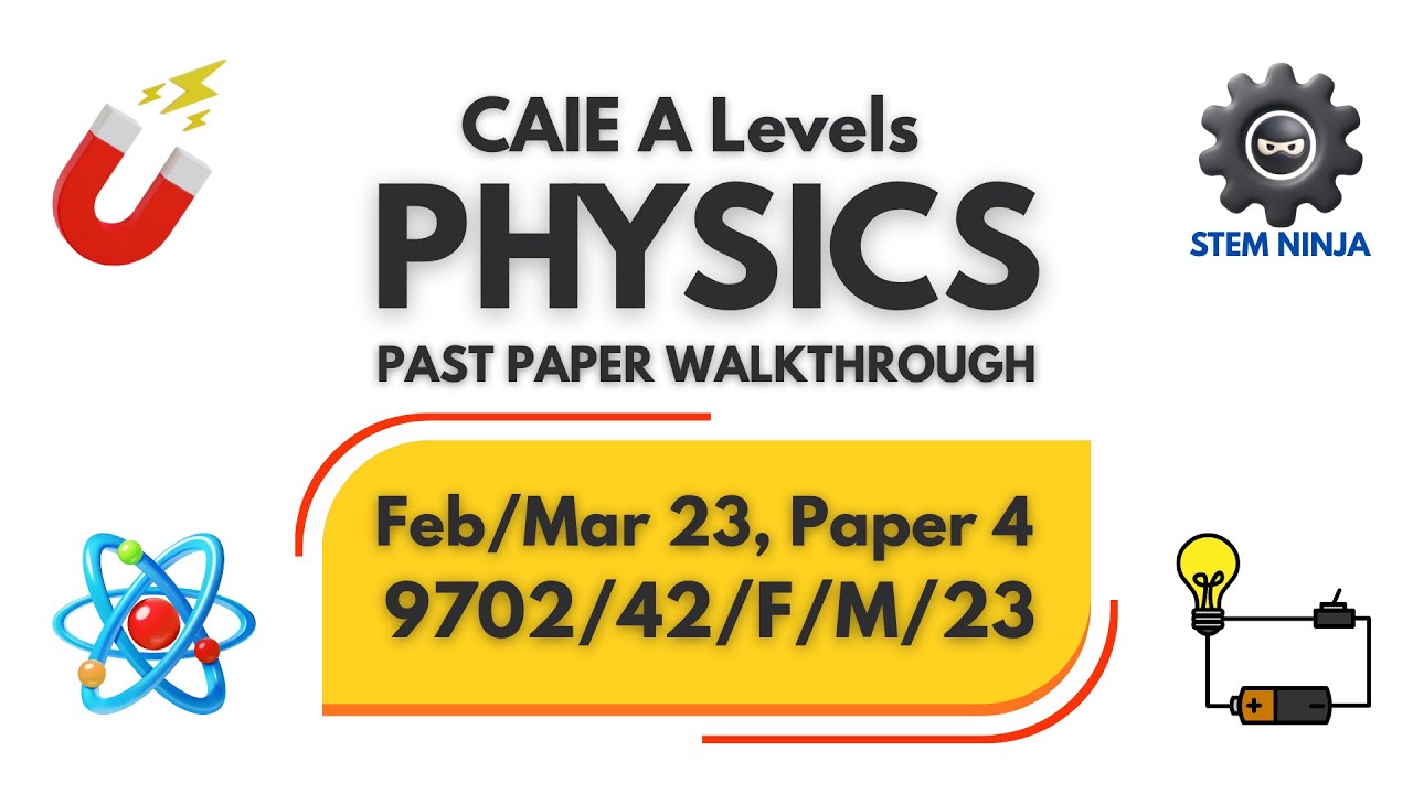 9702/42/F/M/23 - CIE A Levels Physics - Feb/Mar 2023 - Paper 4 (A Structured Theory Questions)