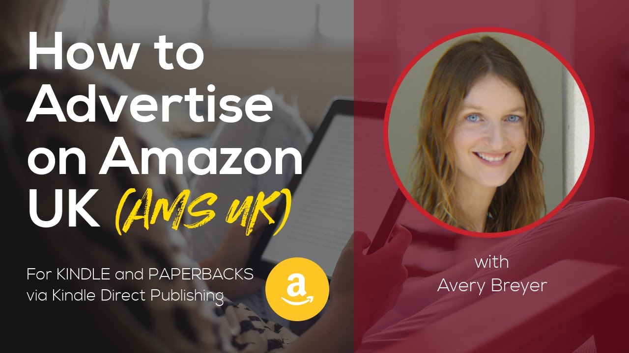 AMS UK (Amazon Marketing Services UK) 2019 | How to Advertise on Amazon UK for eBooks and Paperbacks
