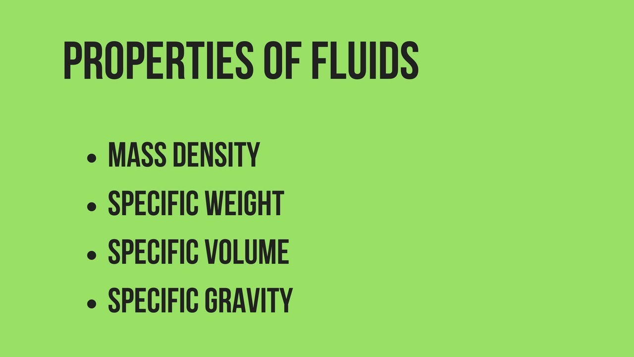 PROPERTIES OF FLUIDS- Mass density, Specific Weight, Specific Volume,Specific Gravity