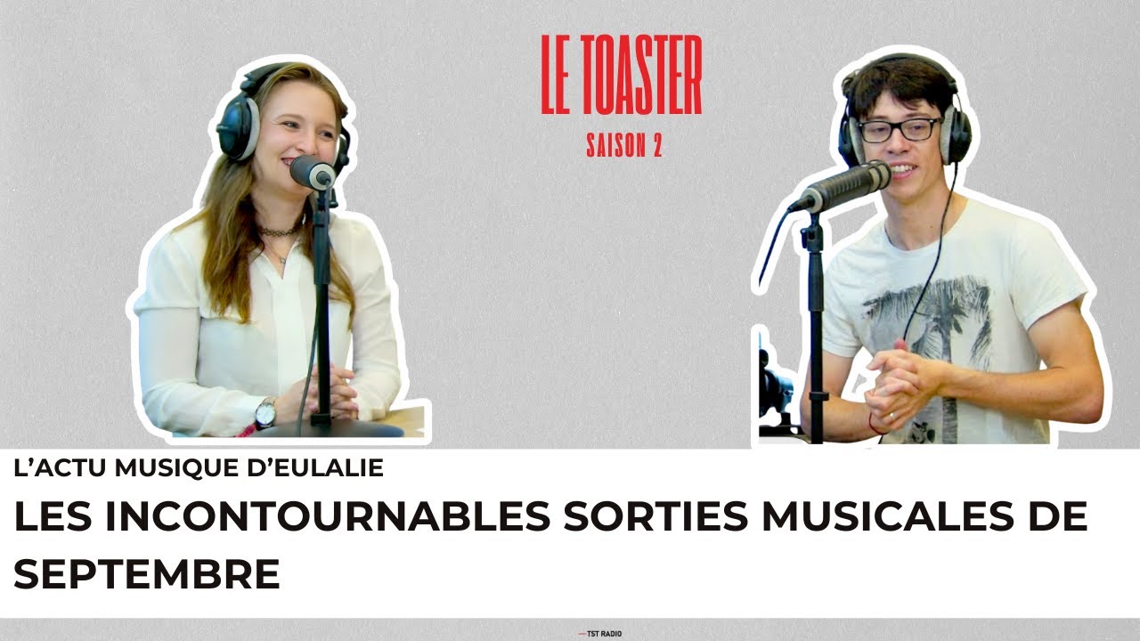 🎙️L&rsquo;actu musicale de septembre | Toaster S2E1 (TST Radio)