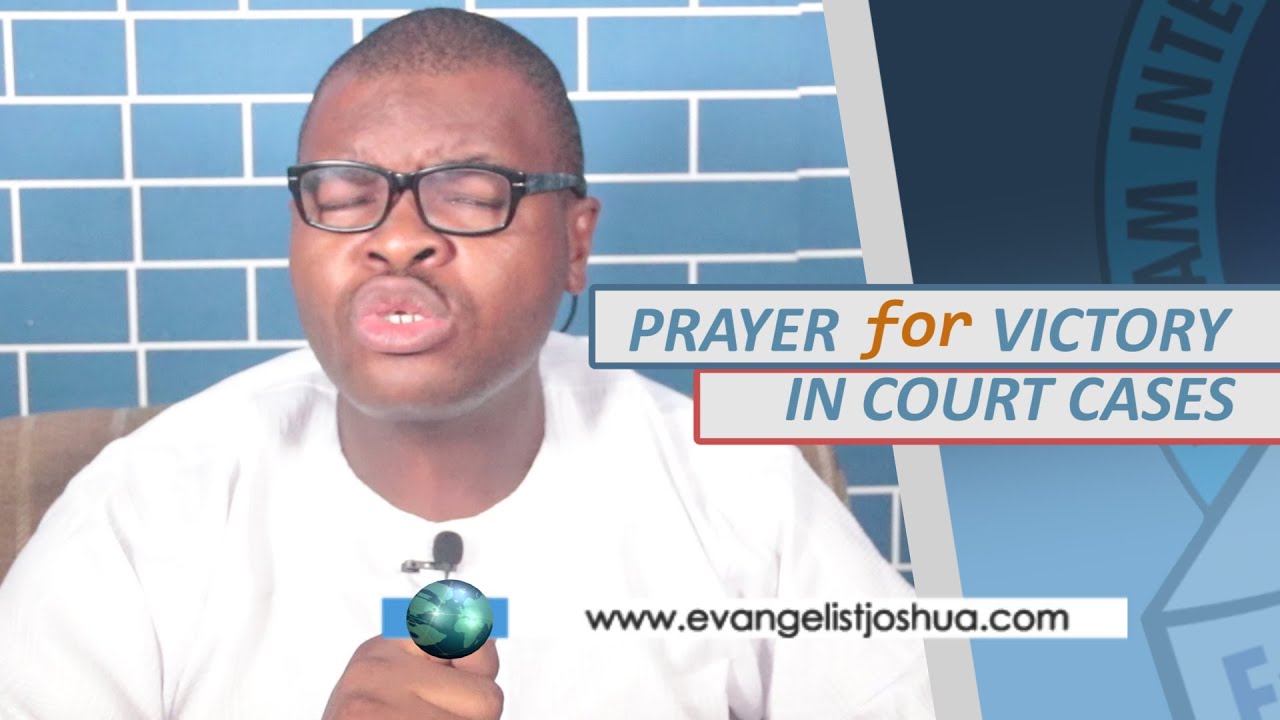 BEST PRAYERS FOR  ANY COURT CASES - Evangelist Joshua Orekhie