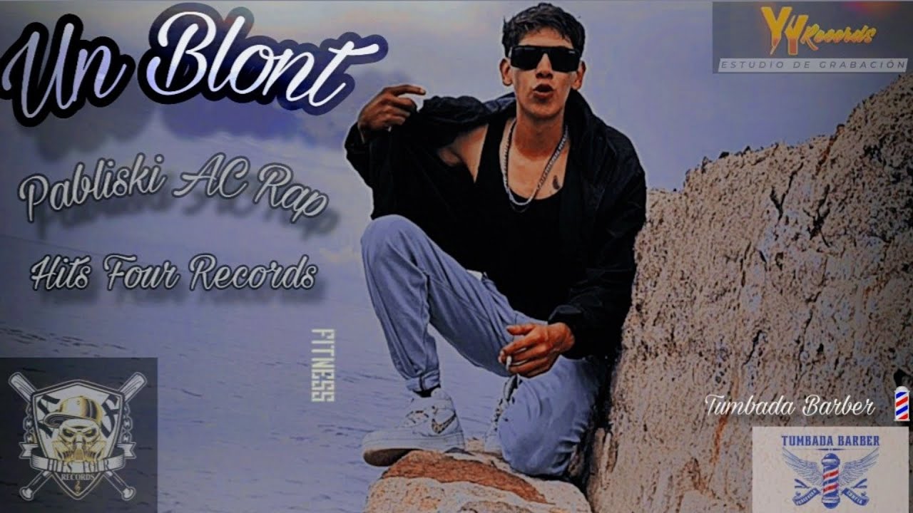 Un Blont //Pabliski AC Rap//Hits Four Records// [V&iacute;deo Oficial]