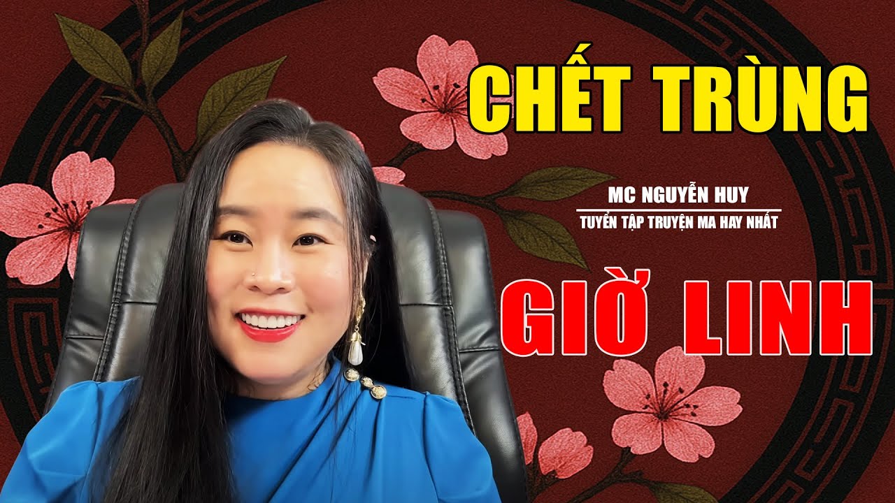 CHUYỆN MA CÓ THẬT - CHẾT TRÙNG GIỜ LINH | CHUYỆN TÂM LINH - MYSU THY THANH PHAM