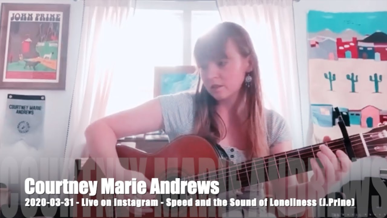 Courtney Marie Andrews - The Sound and Speed of Loneliness (J.Prine)  2020-03-31 - Live on Instagram
