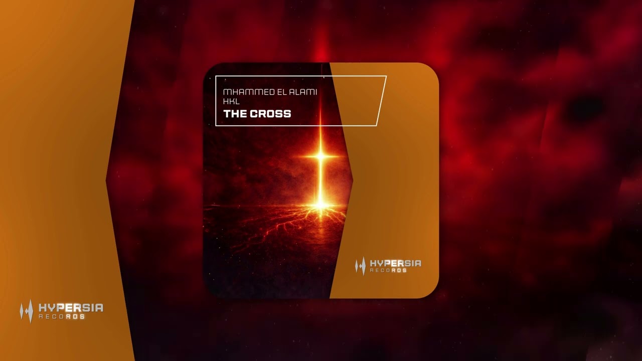Mhammed El Alami & HKL-The Cross [Hypersia Records]