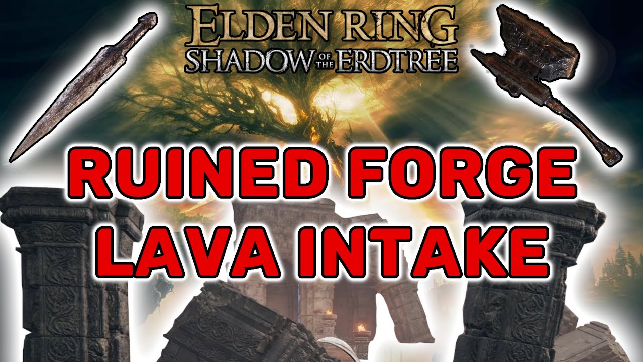 Ruined Forge Lava Intake Dungeon Guide - Elden Ring Shadow of the Erdtree