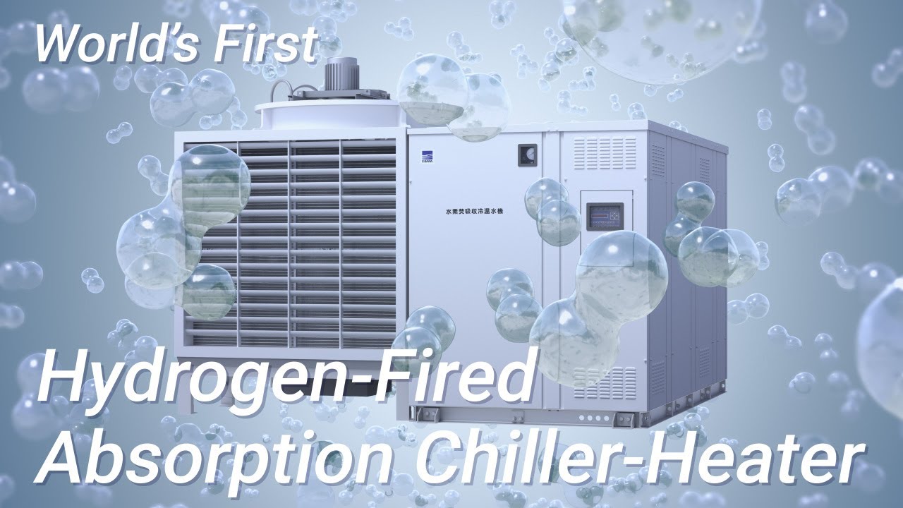 EBARA Group: World&rsquo;s First Hydrogen-Fired Absorption Chiller/Heater