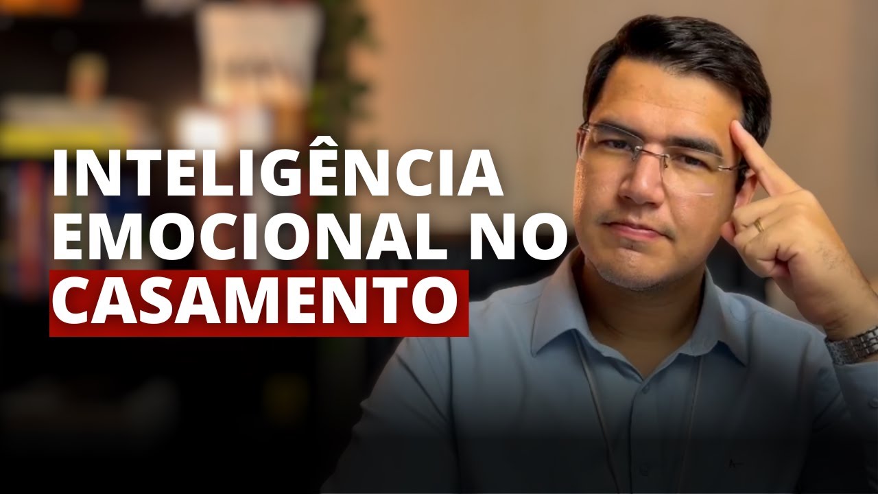 Inteligência Emocional no CASAMENTO (aprenda a se controlar)