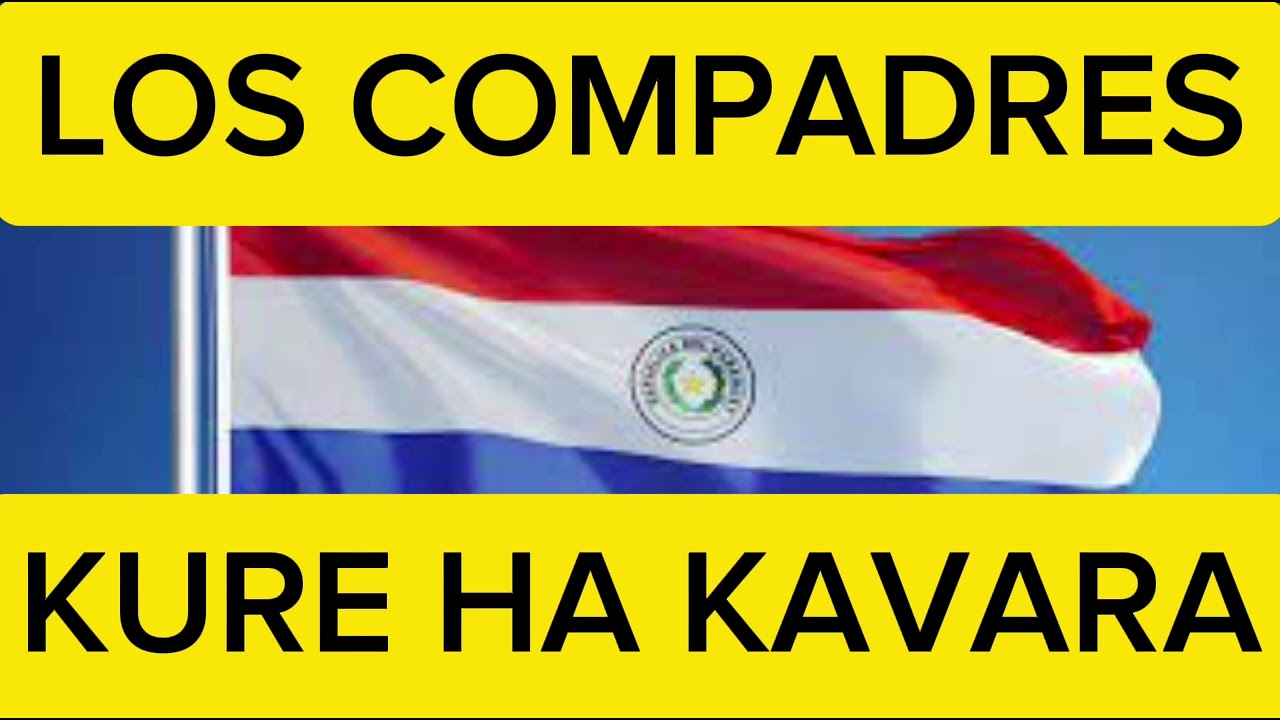 LOS COMPADRES - KURE HA KAVARA JAPUKAMI HAGUA