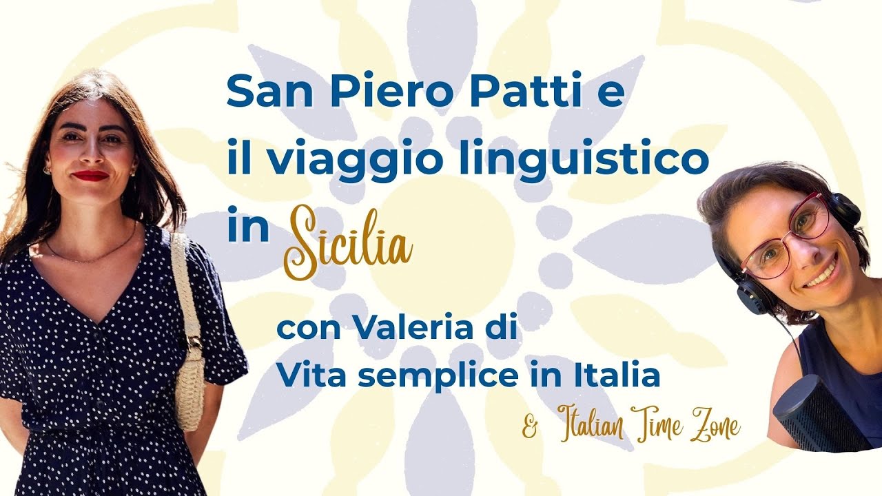 Speciale: San Piero Patti e il viaggio di studio in Sicilia per parlare italiano