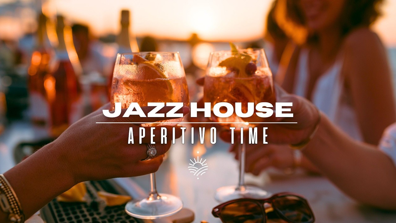 Aperitivo Time - Luxury Jazz House 2026 | Ibiza Relax Lounge