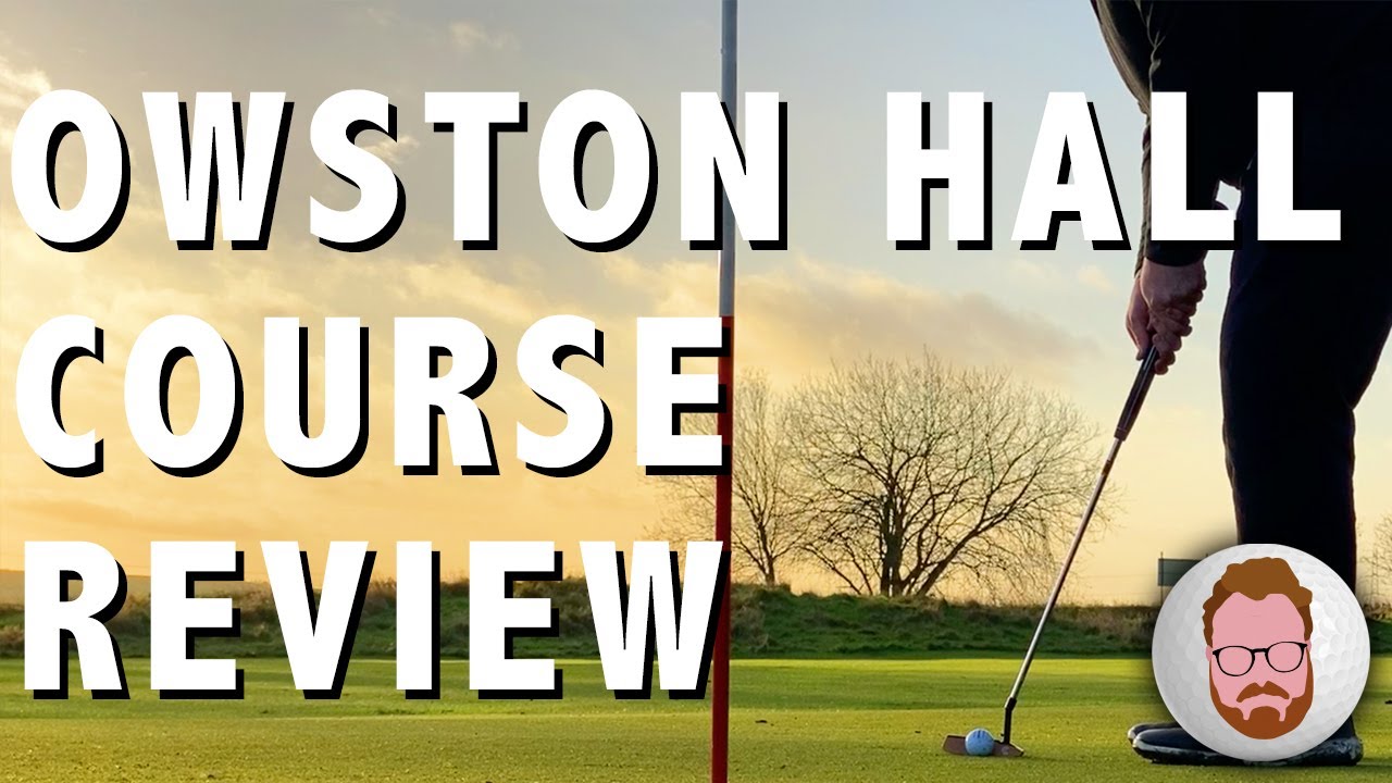 Owston Hall | Course Review