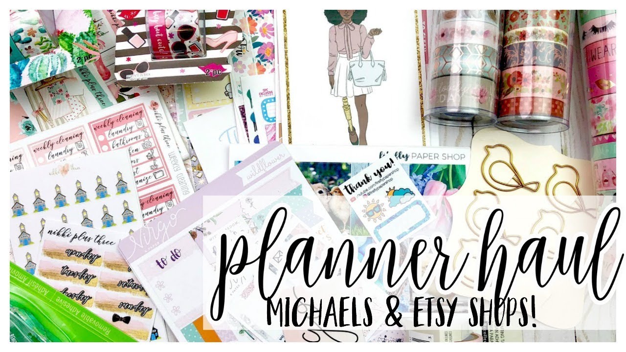 Planner Haul | Etsy & Michaels | March 2018