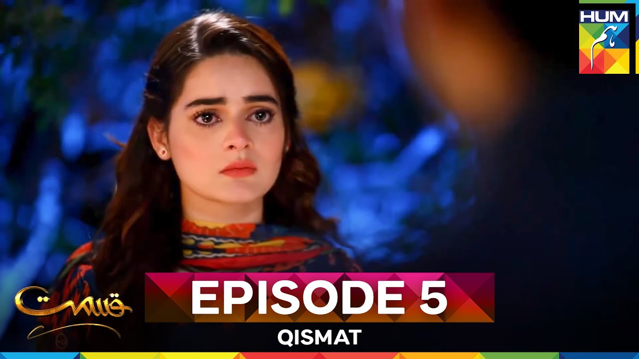 Qismat Episode 5