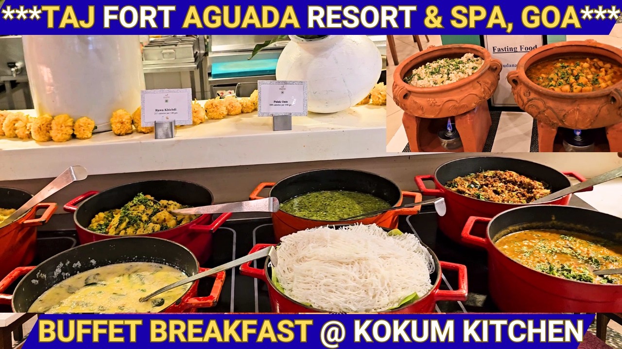 Buffet Breakfast at 'Kokum Kitchen', Taj Fort Aguada Resort & Spa, Goa - Sinquerim Beach, Candolim !