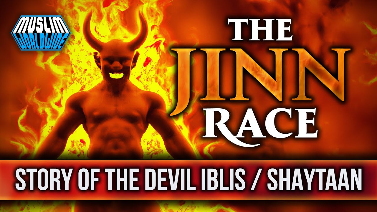 THE STORY OF IBLIS (THE DEVIL) | THE JINN RACE | SHAYTAAN
