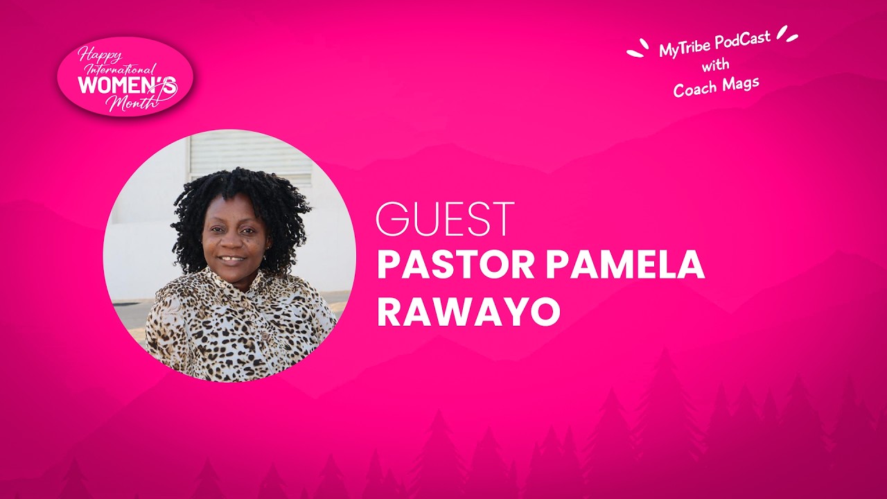 Day 7 – International Women’s Month Series | Coach Mags with Pastor Pamela Rawayo