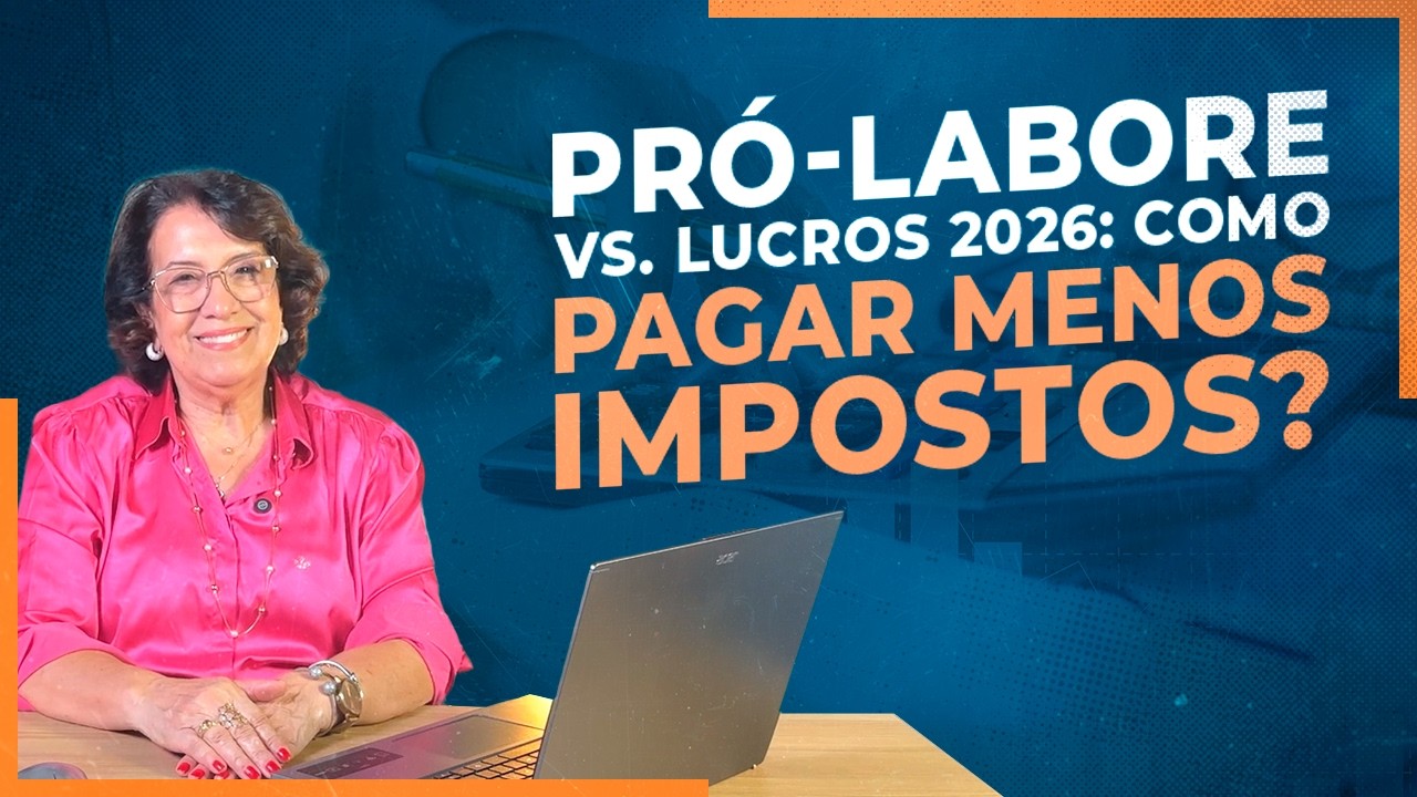 Pró-labore vs. lucros em 2026: nova estratégia para pagar menos imposto