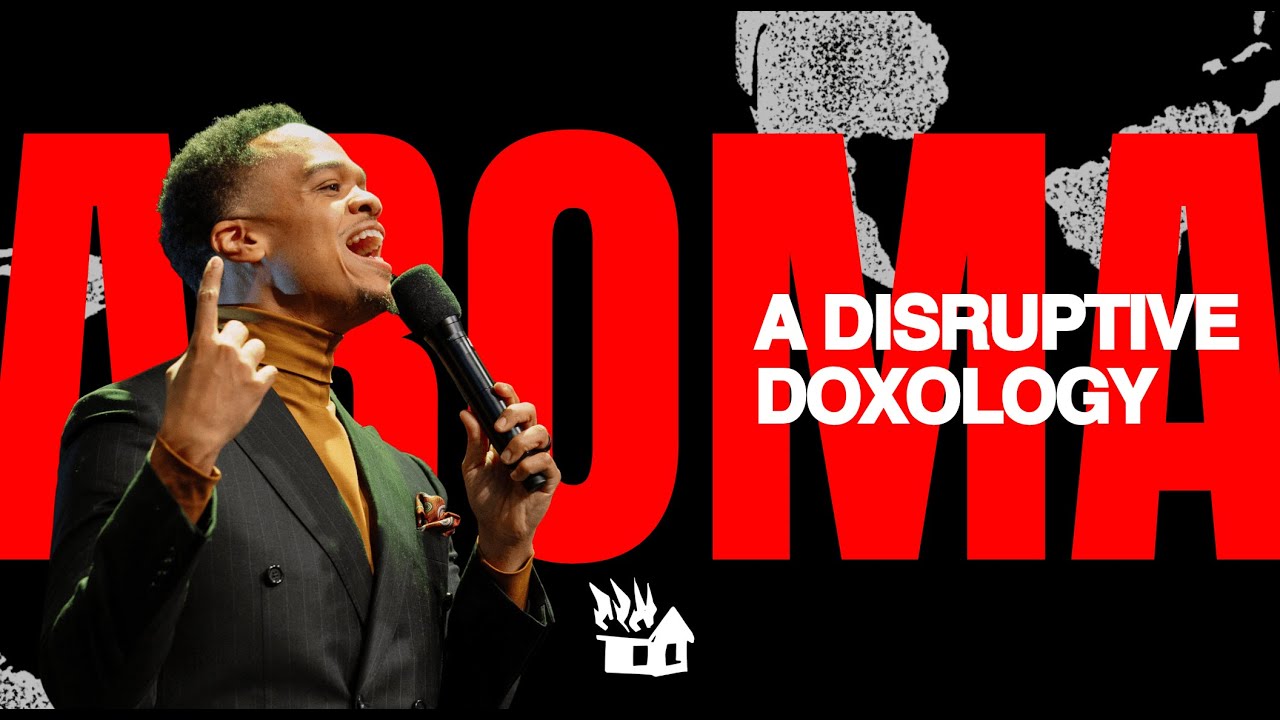 a disruptive doxology | AROMA | Pastor AD3