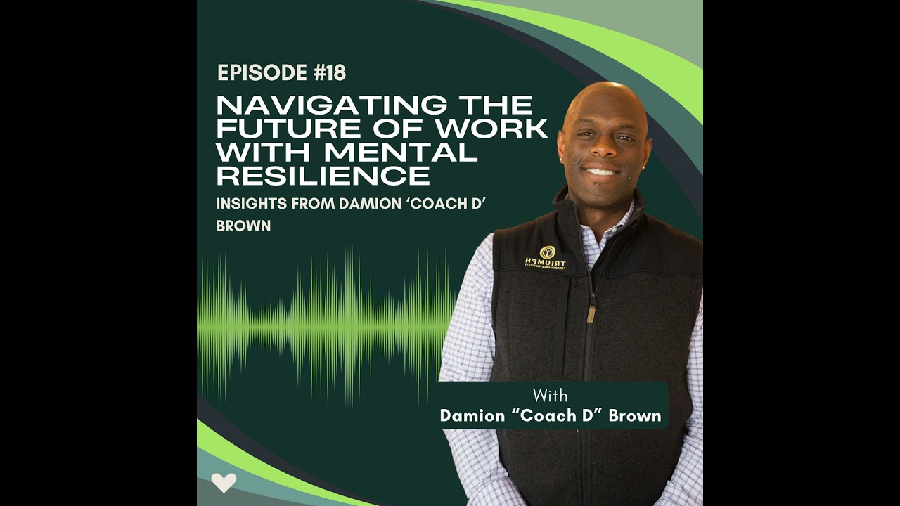 Navigating the Future of Work: With Damion ‘Coach D’ Brown | Ep 7