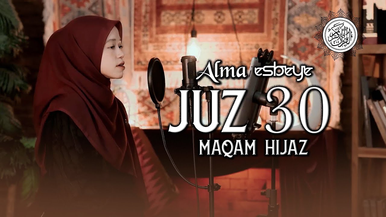 MUROTTAL JUZ 30 MAQAM HIJAZ || ALMA ESBEYE