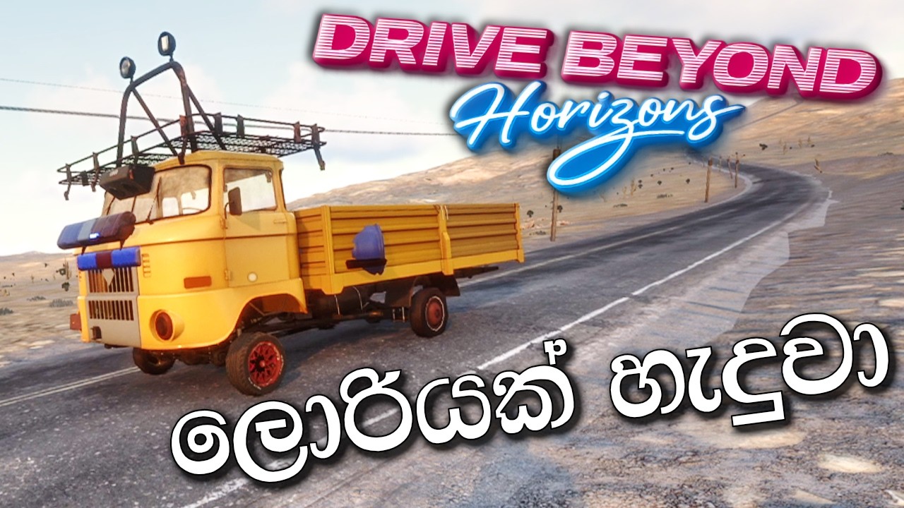 ලොරියක් හැදුවා | Drive Beyond Horizon #3 sinhala gameplay @DRMaxWaveGaming