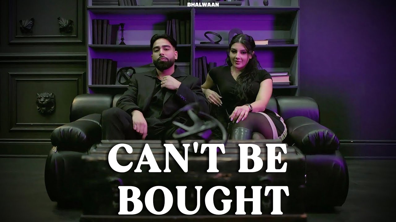 CAN'T BE BOUGHT | BHALWAAN | MANNA MUSIC | OFFICIAL VIDEO | HEAVY HITTERS