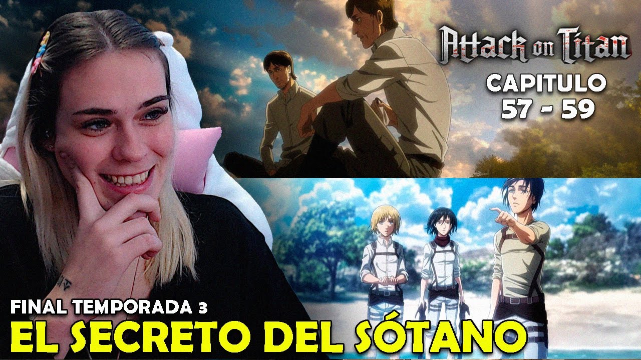 EL SECRETO DEL SÓTANO | REACCIÓN A SHINGEKI NO KYOJIN POR PRIMERA VEZ ( 57  -  59 )