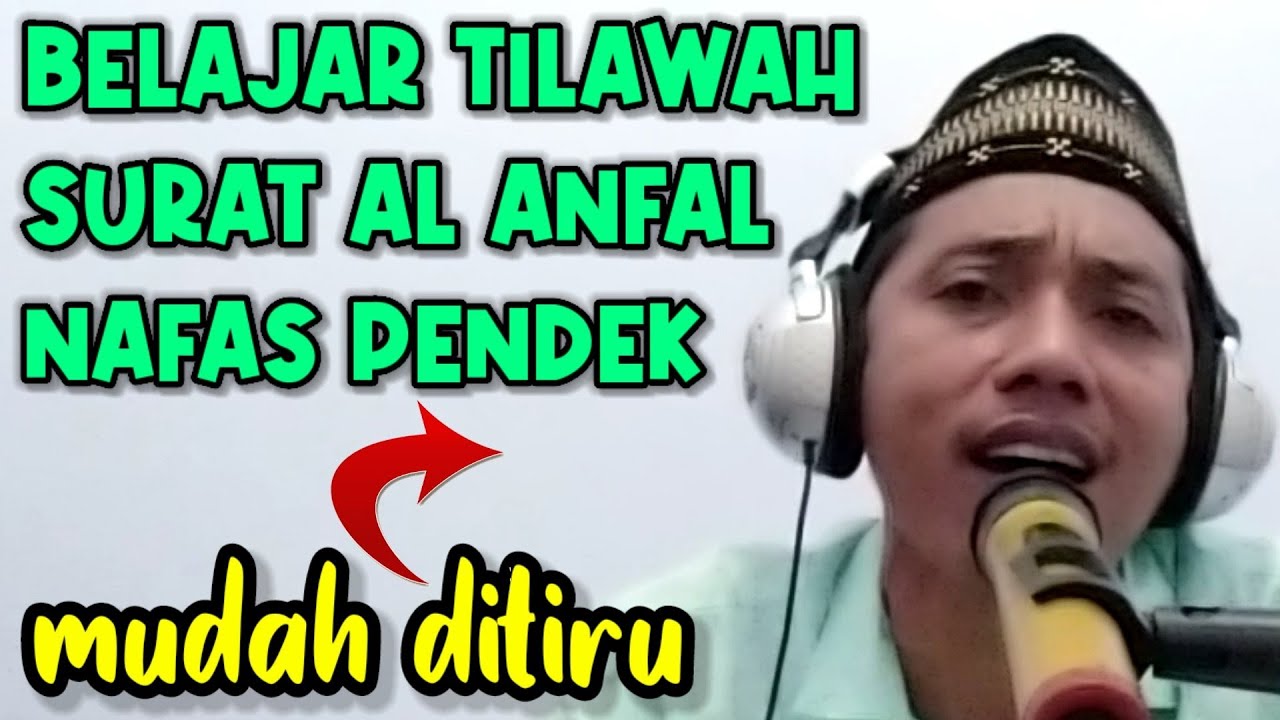 BELAJAR TILAWAH SURAT AL ANFAL AYAT 1-5 SUARA RENDAH NAFAS PENDEK
