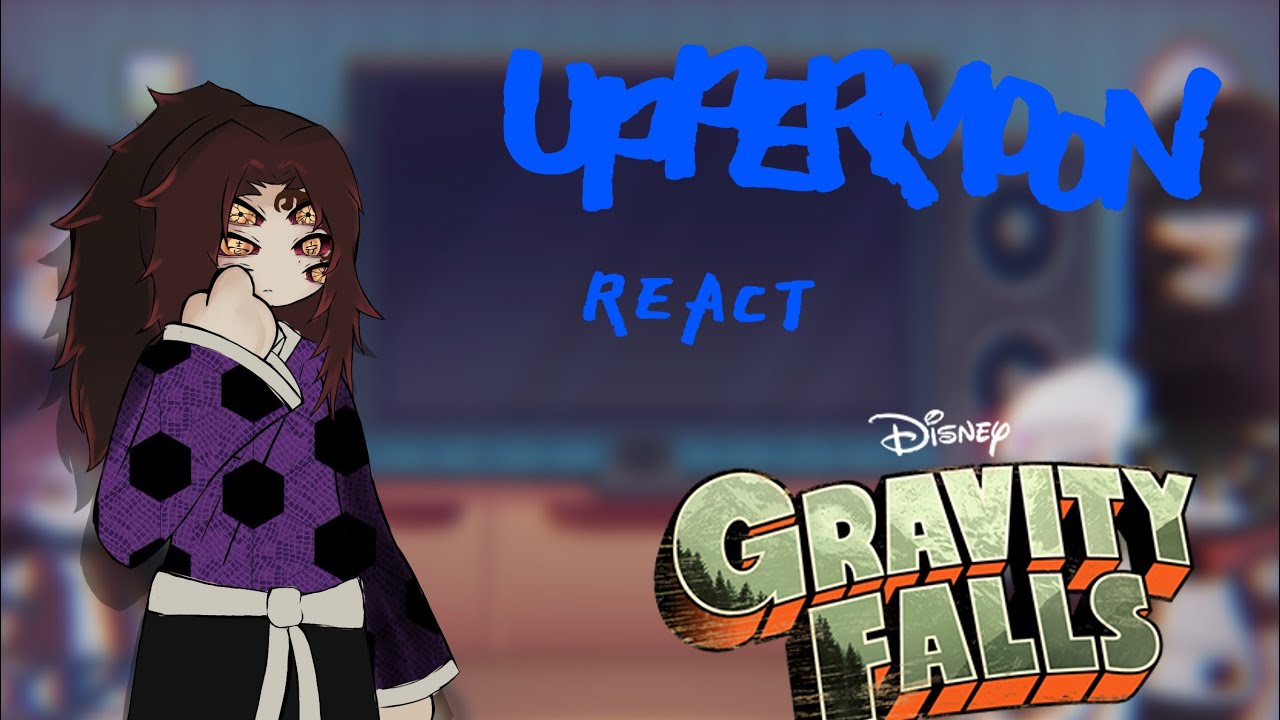 UPPERMOONS REACT TO GRAVITY FALLS || DISCONTINUED|| SPEED UP || CREDITS IN DESC
