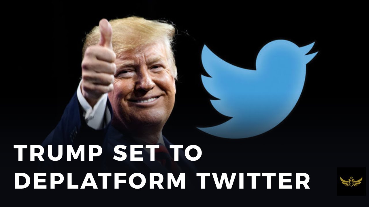 TRUMP set to deplatform TWITTER. Better late than never