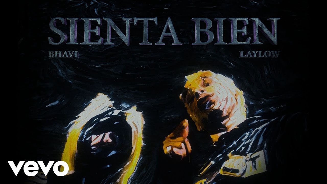 BHAVI x LAYLOW - SIENTA BIEN (Official Video)