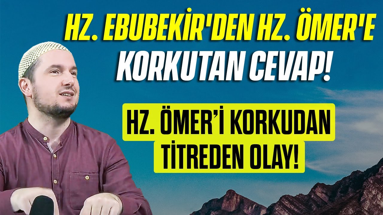 Hz.Ebubekir'den Hz.Ömer'i korkutan cevap! Hz.Ömer'i korkudan titreden olay! / Kerem Önder