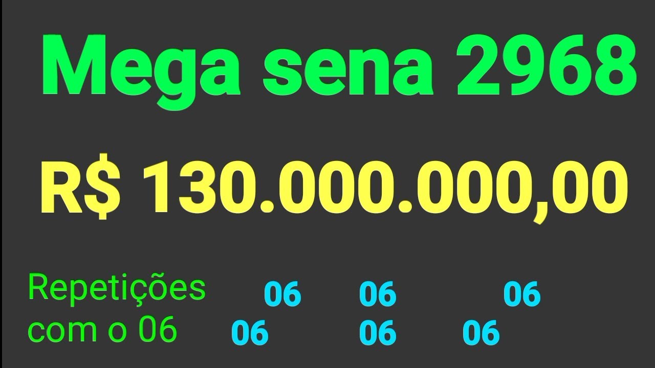 Mega sena 2968 ; 130 milh&otilde;es, estudos e observa&ccedil;&otilde;es, ( repeti&ccedil;&otilde;es com a dezena 06 )