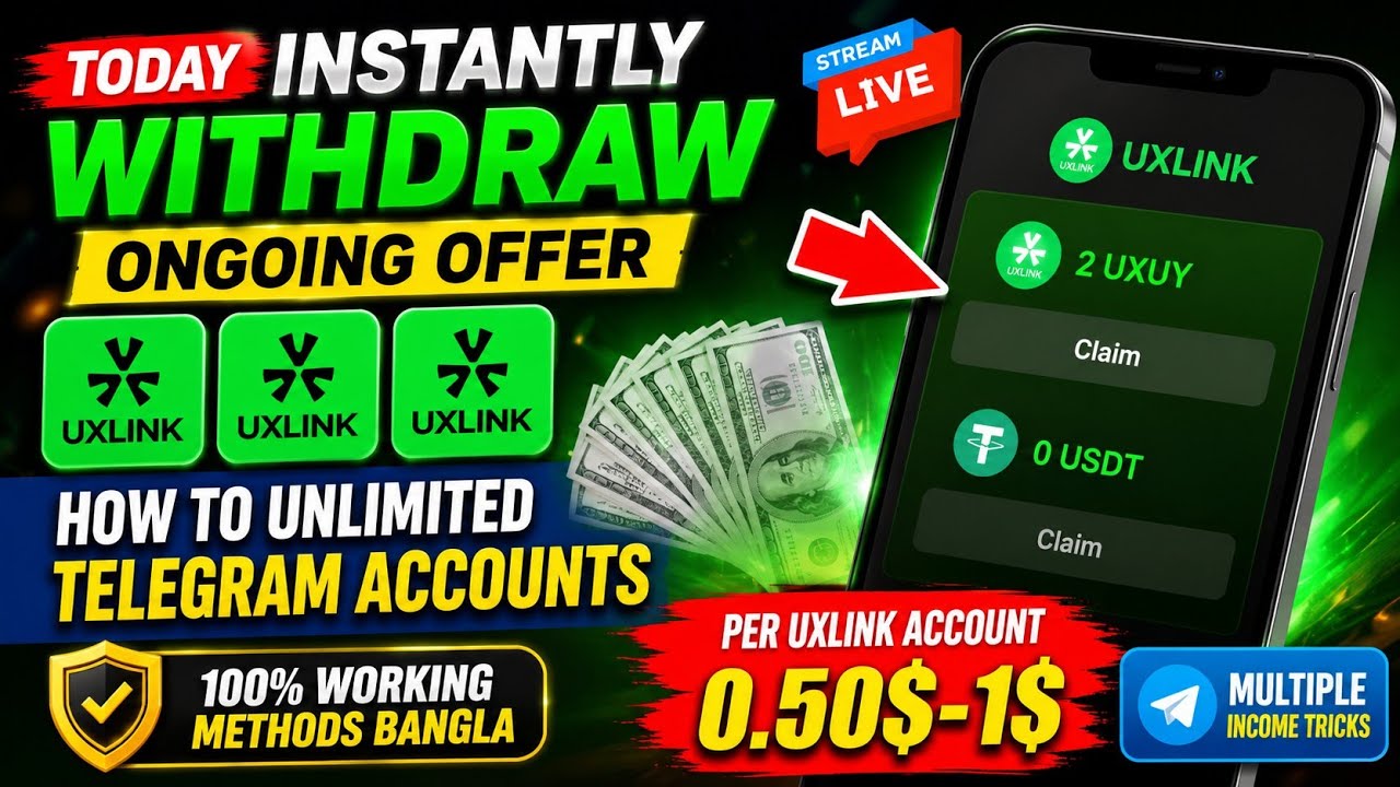 Uxlink today instant new offer how to unlimited telegram accounts income tricks 