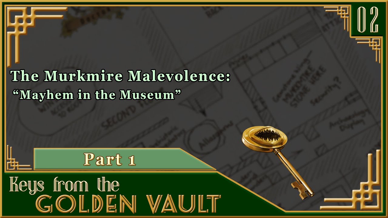 Keys From the Golden Vault | S1E2 | Part 1 | The Murkmire Malevolence: 
