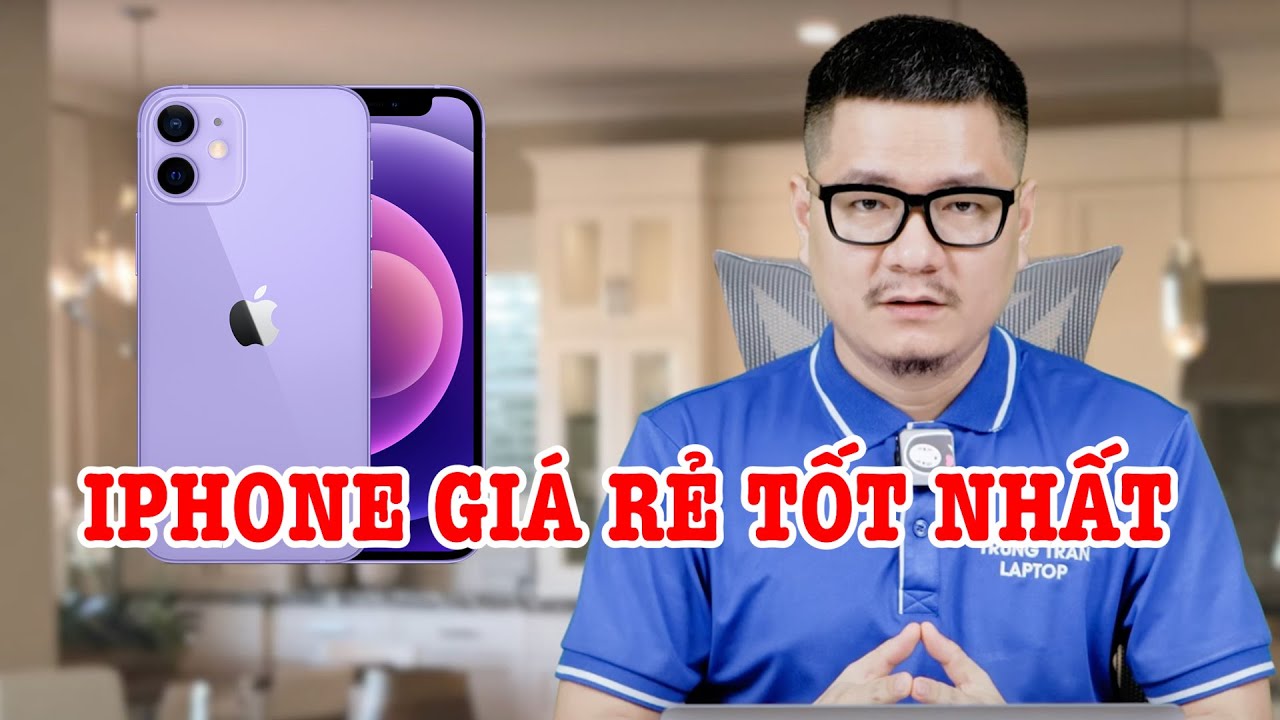 iPhone 12 Mini RẺ KHÔNG TƯỞNG, chiếc iPhone giá rẻ ngon nhất!