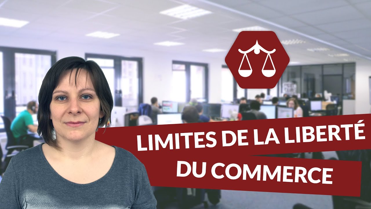 La liberté du commerce et de l'industrie : les limites - Droit - digiSchool