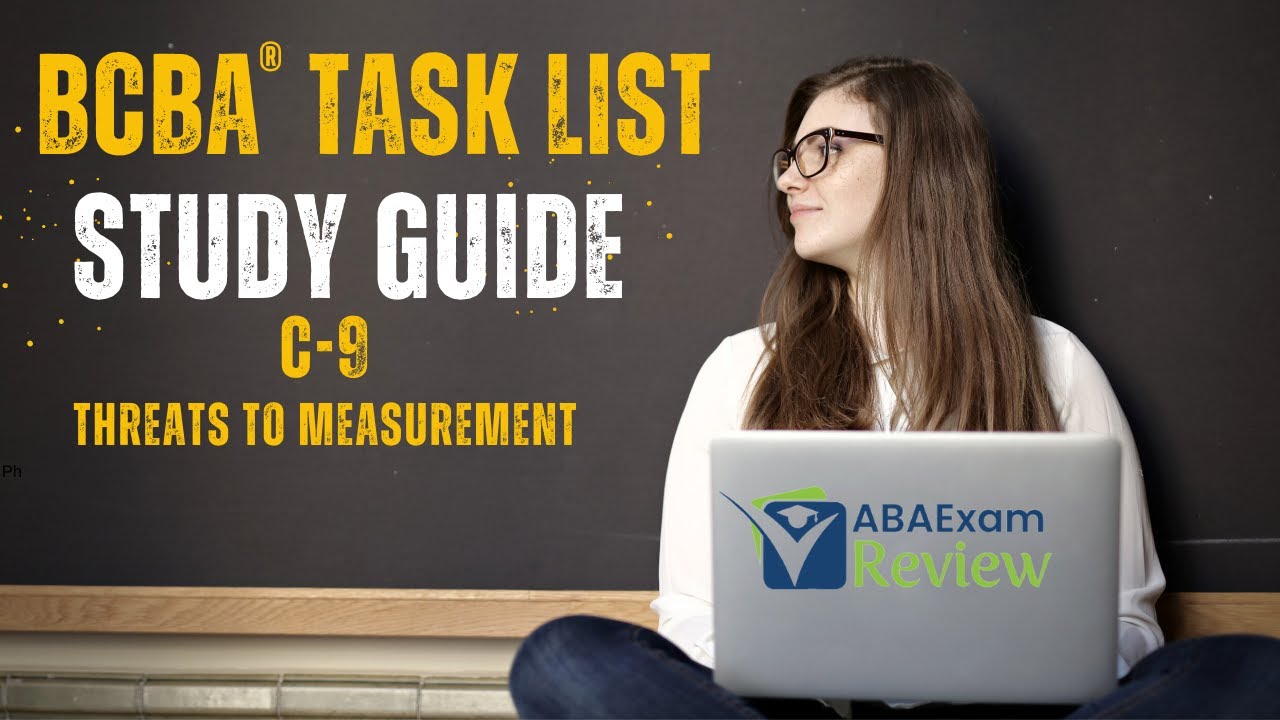 Select a Measurement System to Obtain Good Data | BCBA&reg; Task List Study Guide C9 |  ABA Exam Review